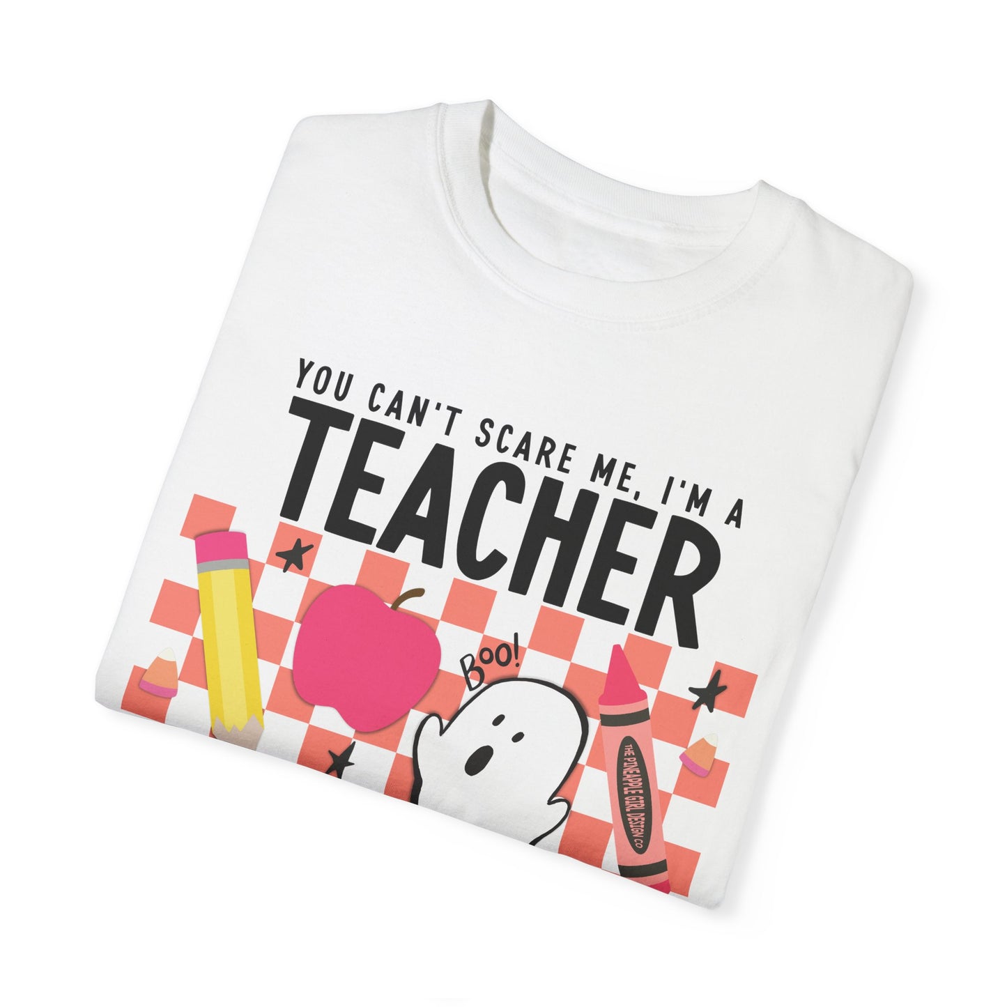 Can't Scare Me! T-Shirt | Teacher