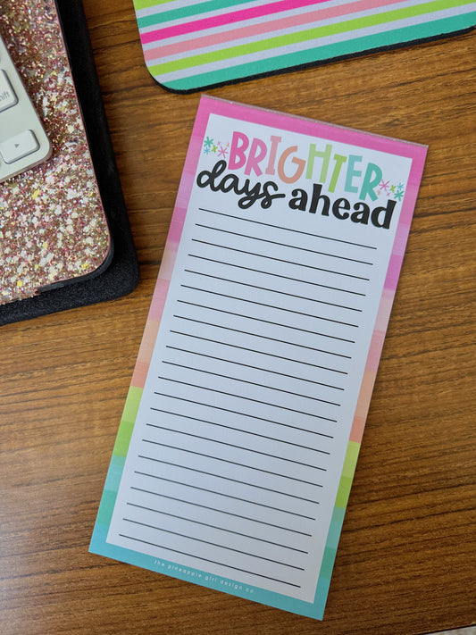 Brighter Days Ahead | Notepad