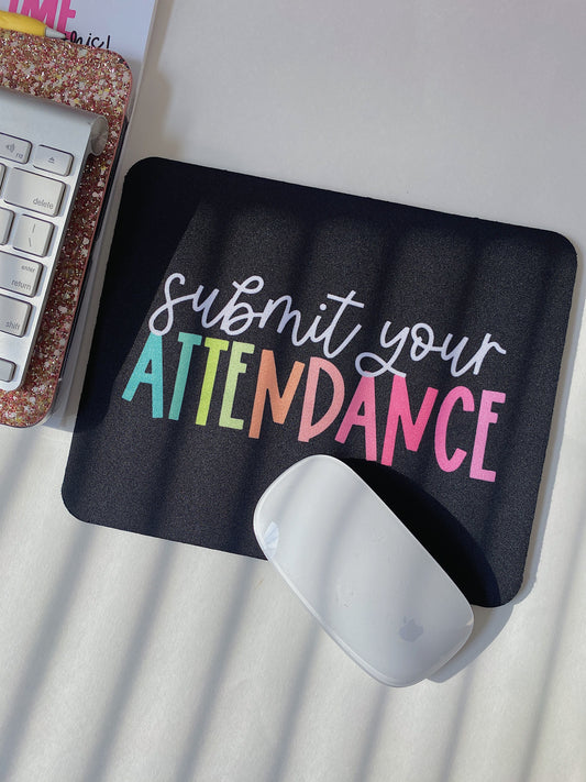 Submit Attendance Mouse Pad