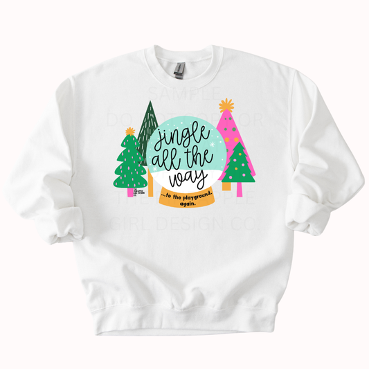 Jingle All The Way (To Recess) Sweatshirt