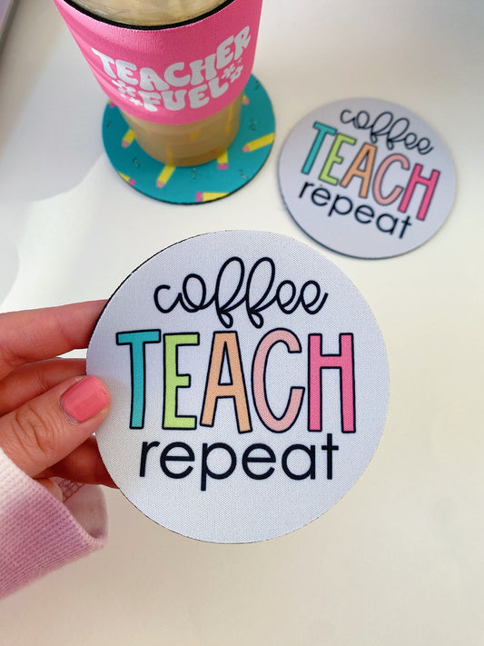 Coffee, Teach, Repeat Coaster