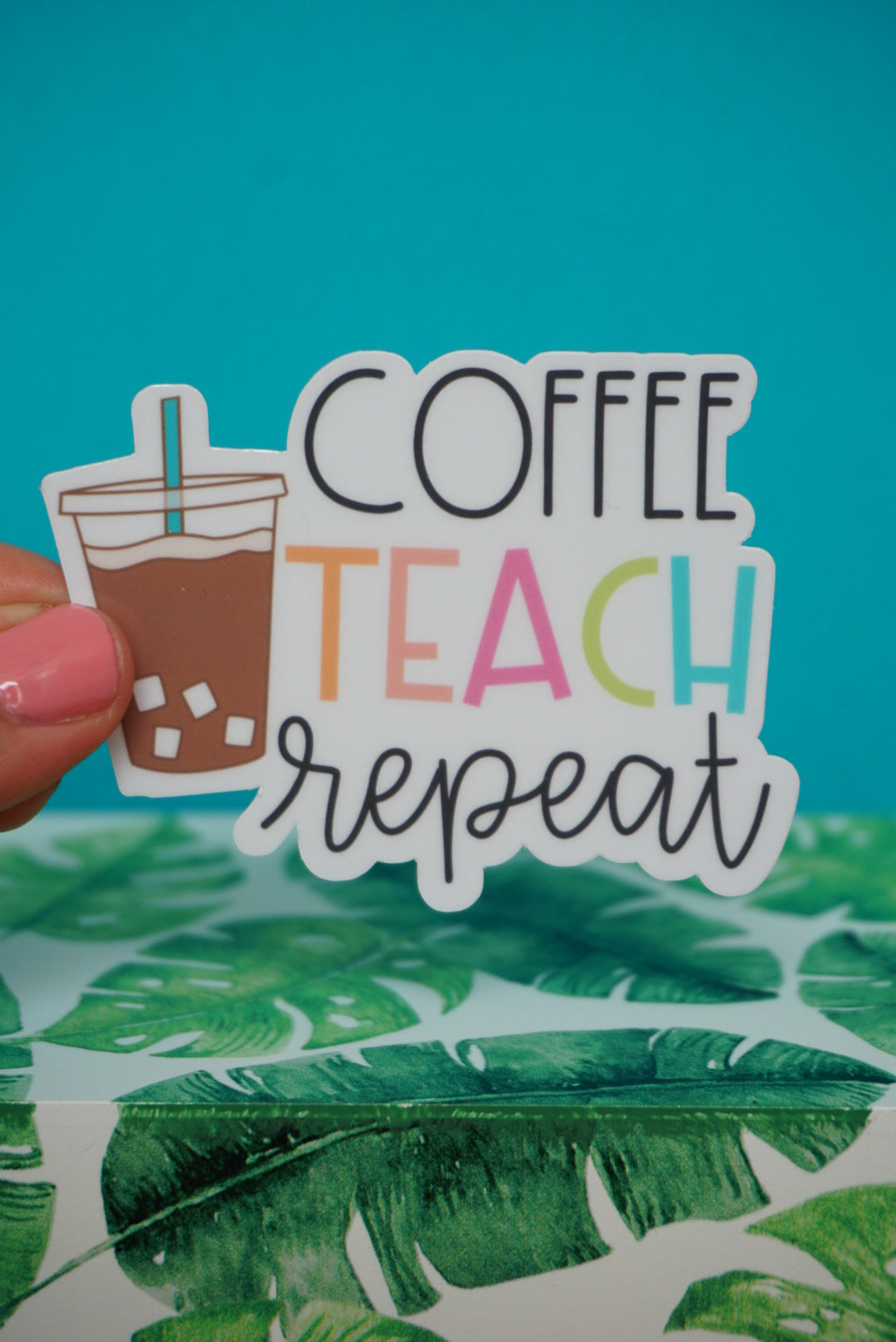 Coffee Teach Repeat Sticker