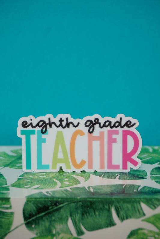 Eighth Grade Teacher Sticker