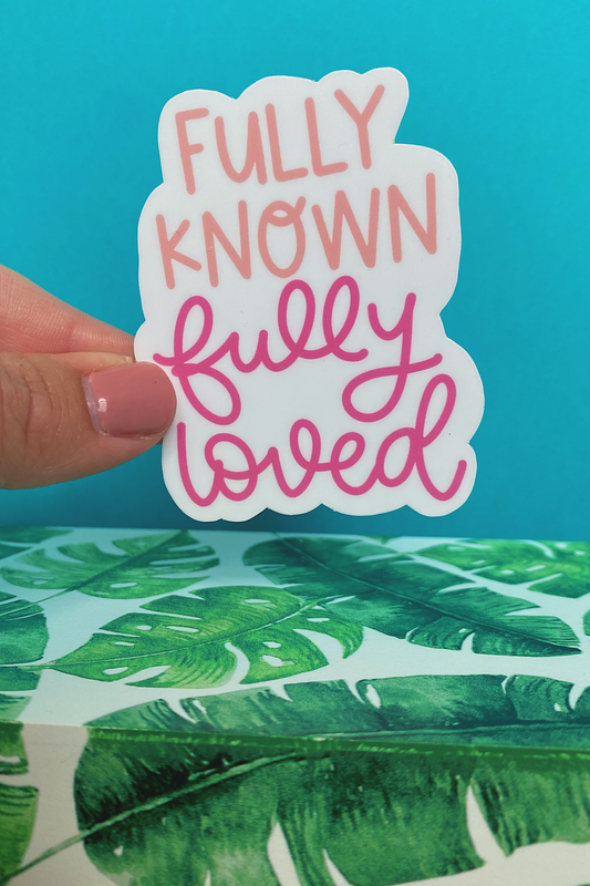 Fully Known & Loved Sticker