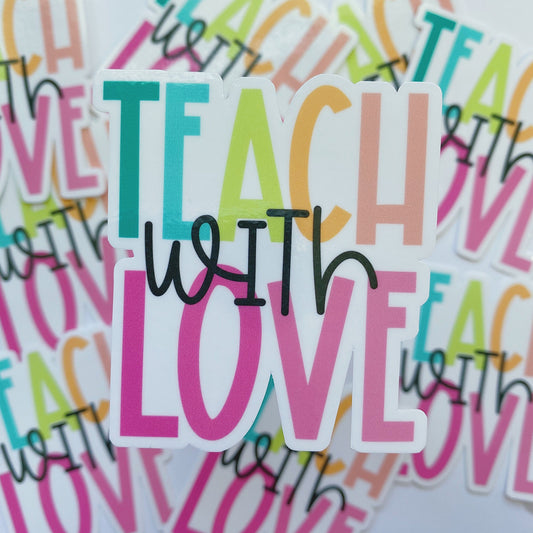Teach With Love Sticker