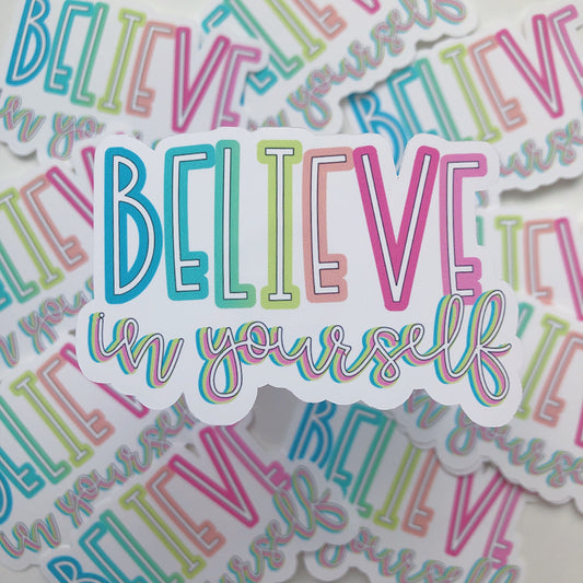 Believe In Yourself Sticker