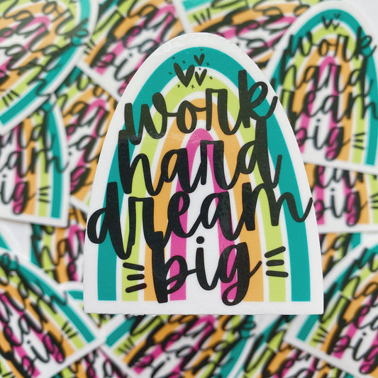 Work Hard + Dream Big Sticker