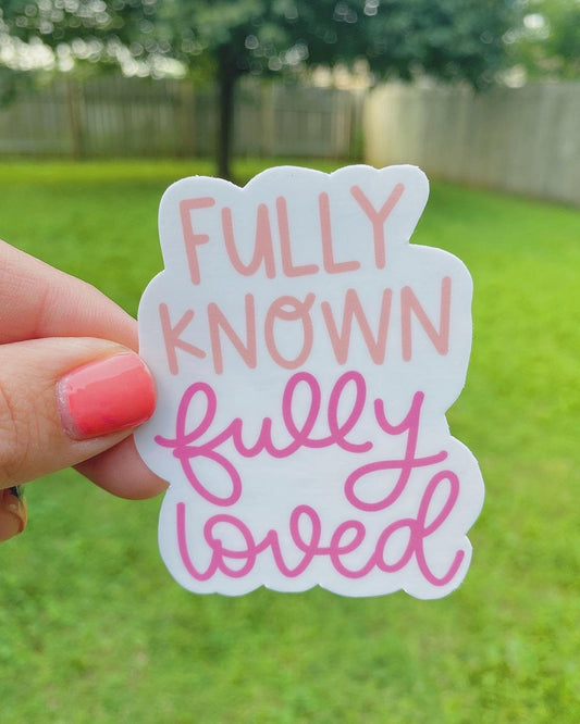 Fully Known & Loved Sticker