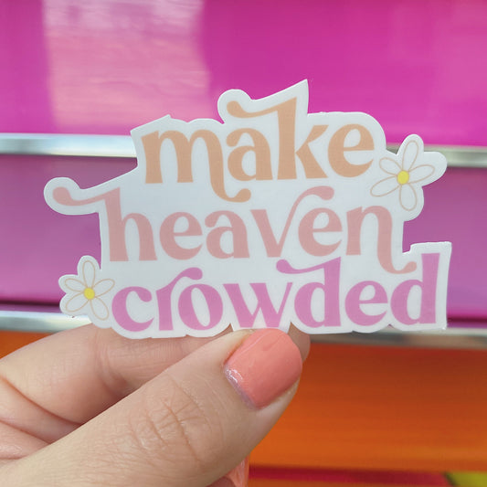 Make Heaven Crowded Sticker | Pink
