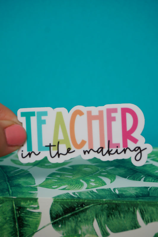 Teacher in the making | Student Teacher Sticker