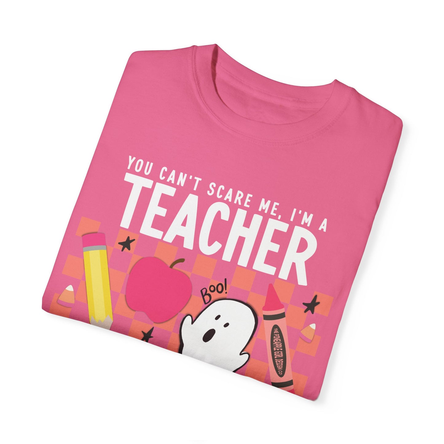 Can't Scare Me! T-Shirt | Teacher