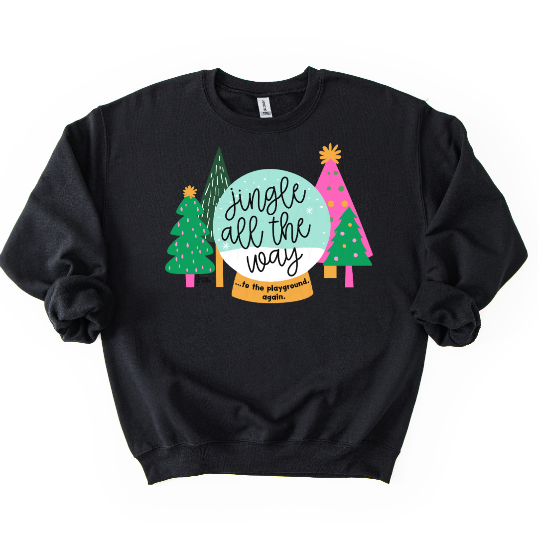 Jingle All The Way (To Recess) Sweatshirt