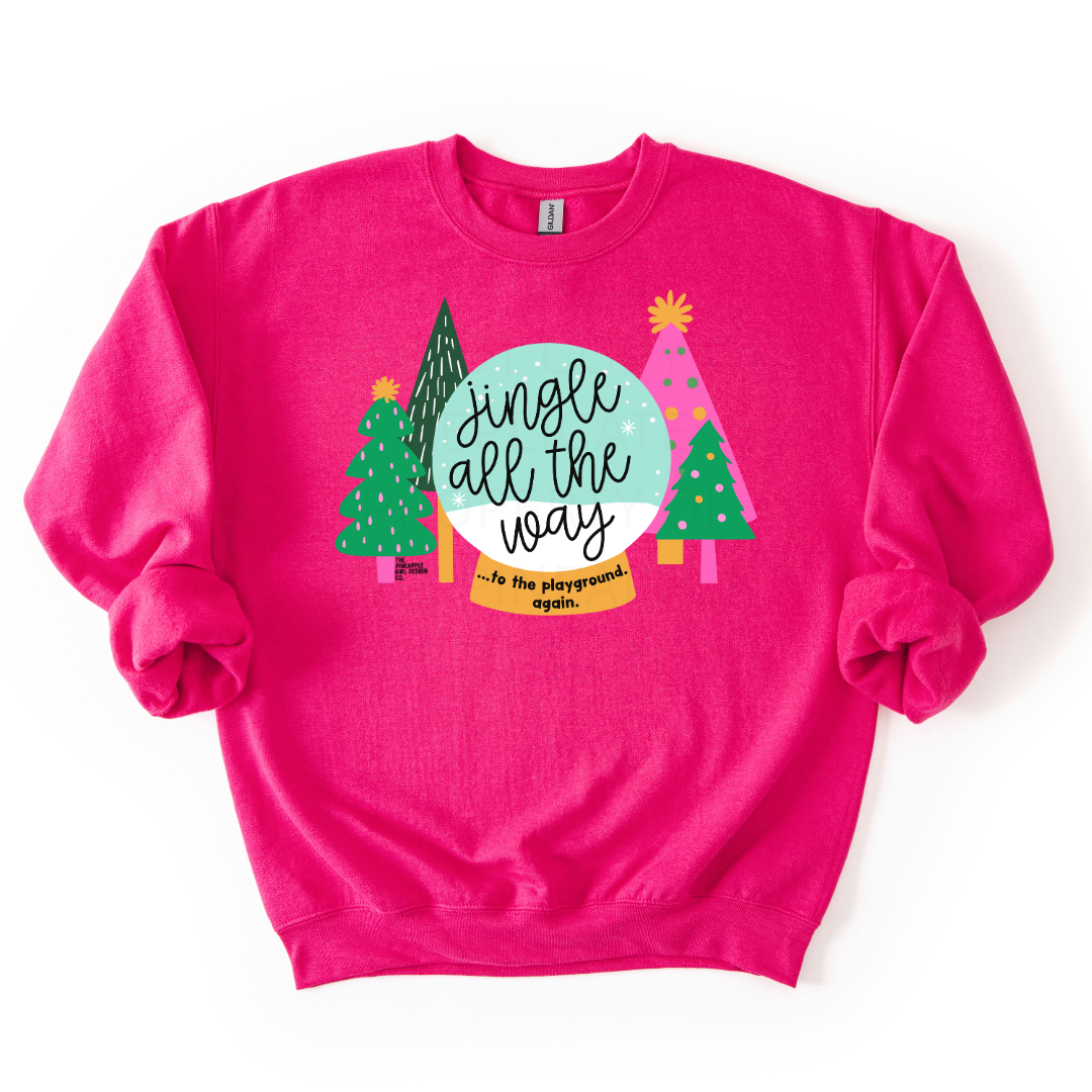Jingle All The Way (To Recess) Sweatshirt