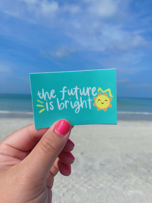 The Future is Bright Sticker