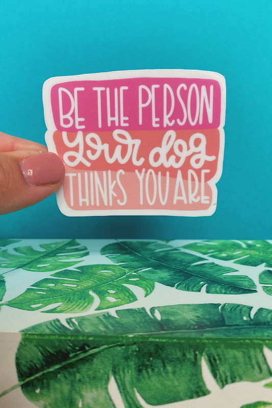 Be the Person Sticker