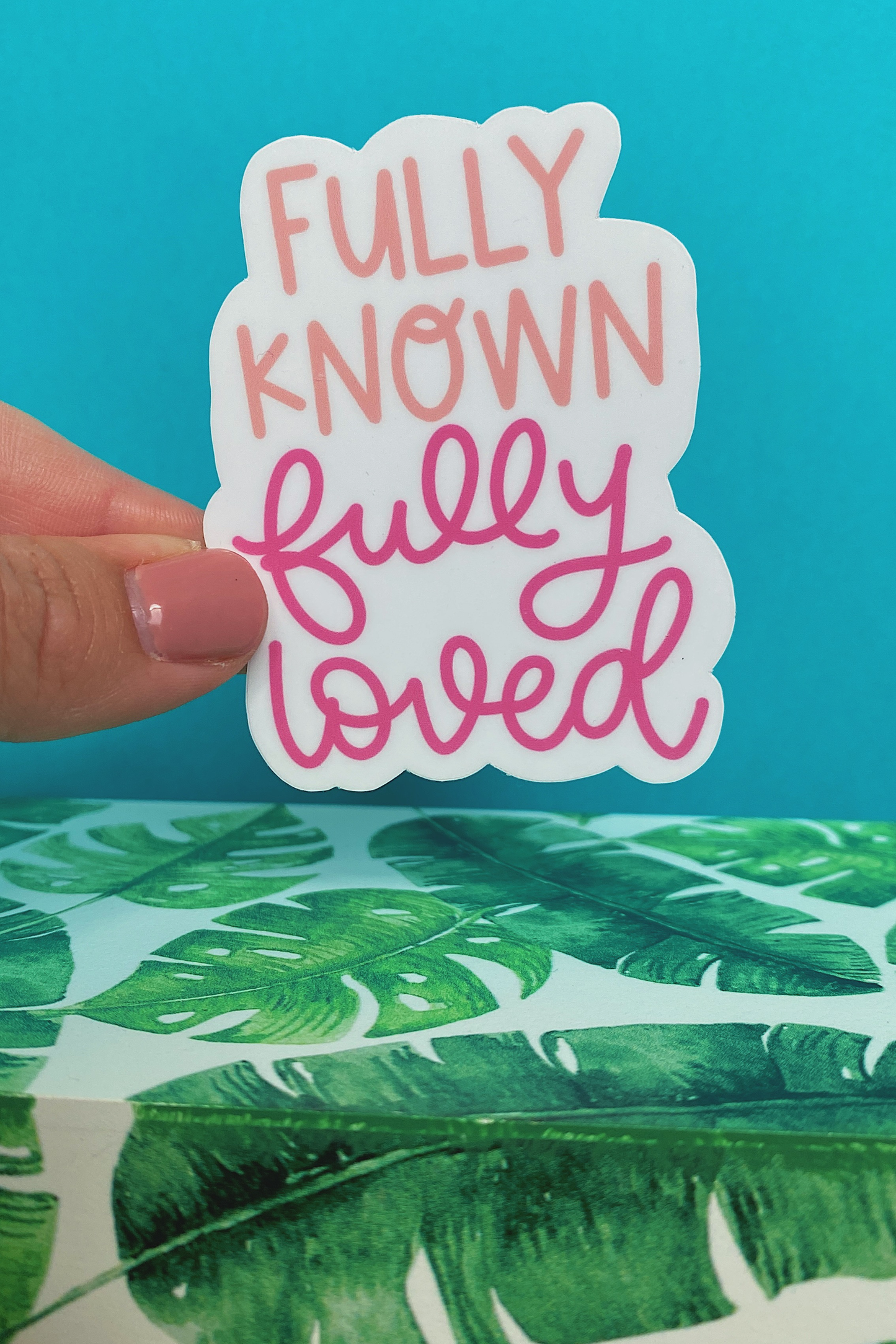 Fully Known & Loved Sticker