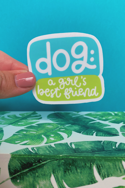Dog: A Girl's Best Friend Sticker