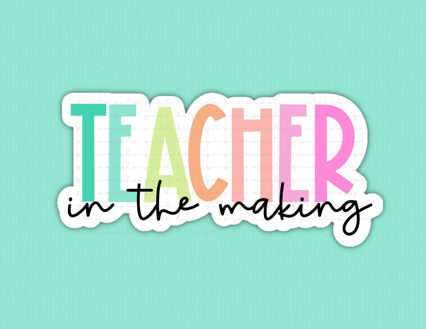 Teacher in the making | Student Teacher Sticker