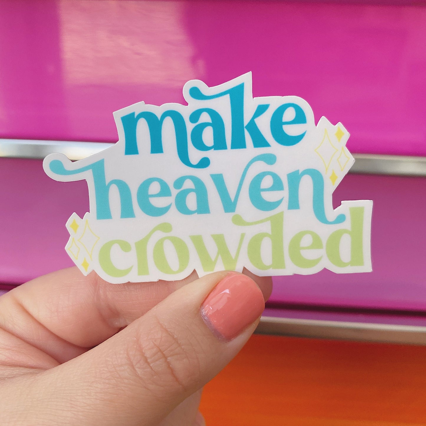 Make Heaven Crowded Sticker | Blue