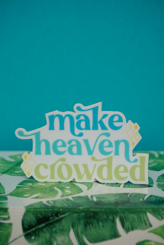 Make Heaven Crowded Sticker | Blue