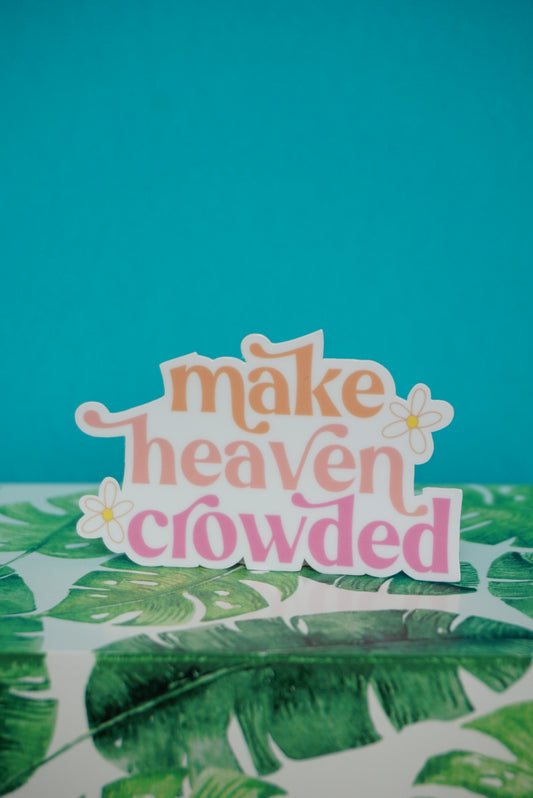 Make Heaven Crowded Sticker | Pink