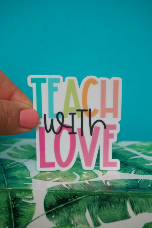 Teach With Love Sticker